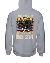 Load image into Gallery viewer, I May Not Have A PhD But I Do Have A DD-214 Hoodies
