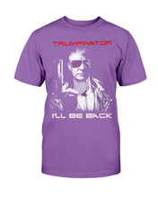 Load image into Gallery viewer, Trumpinator I'll Be Back T-Shirt
