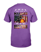 Load image into Gallery viewer, Marines Shirt He Is Not Just A Marines He Is My Brother T-Shirt
