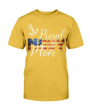Load image into Gallery viewer, Proud Navy Mom, Gift For Navy Veteran T-Shirt
