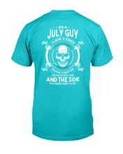 Load image into Gallery viewer, As A July Guy I Have 3 Sides The Quiet &amp; Sweet Side T-Shirt
