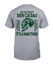 Load image into Gallery viewer, Beaucoup Dien Cai Dau It's A Nam Thing T-Shirt
