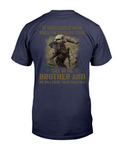 Load image into Gallery viewer, In Your Darkest Hour When The Demons Come Call On Me Brother T-Shirt
