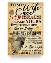 Load image into Gallery viewer, To My Wife Once Upon A Time I Became Yours &amp; You Became Mine Vertical Poster
