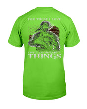 Load image into Gallery viewer, For Those I Love I Will Do Horrible Things T-Shirt
