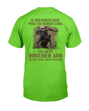 Load image into Gallery viewer, In Your Darkest Hour When The Demons Come Call On Me Brother T-Shirt
