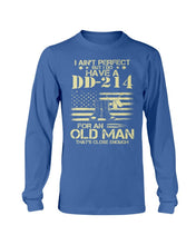Load image into Gallery viewer, I Do Have A DD-214 For An Old Man That's Close Enough Long Sleeve
