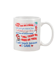 Load image into Gallery viewer, I Will Teach You In A Room, I Will Teach Because I Care Mug
