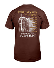 Load image into Gallery viewer, February Guy The Devil Saw Me With My Head Down Until I Said Amen T-Shirt
