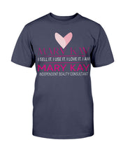 Load image into Gallery viewer, Mary Kay I Sell It, I Use It, I Love It T-Shirt
