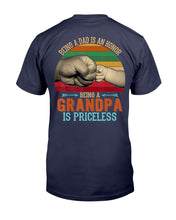 Load image into Gallery viewer, Being A Dad Is An Honor Being A Grandpa Is Priceless T-Shirt
