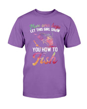 Load image into Gallery viewer, Move Over Boys Let This Girl Show You How To Fish T-Shirt
